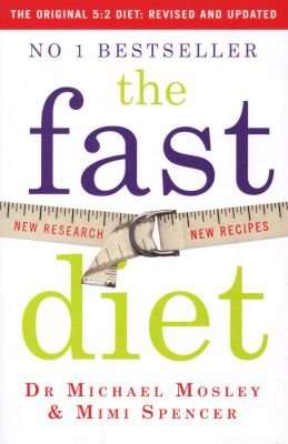 The Fast Diet (The Original 5:2 Diet: Revised and Updated) - New Research, New Recipes (Paperback, 2