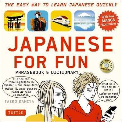 Japanese for Fun Phrasebook & Dictionary - The Easy Way to Learn Japanese Quickly (Includes Free Aud