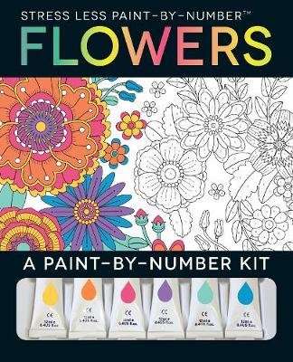 Stress Less Paint-By-Number Flowers - A Paint-By-Number Kit