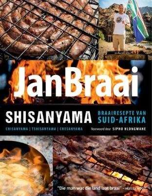 Shisanyama: Braai Resepte van Suid-Afrika (Afrikaans, Paperback)