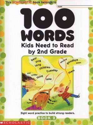 100 Words Kids Need to Read by 2nd Grade - Sight Word Practice to Build Strong Readers (Paperback)