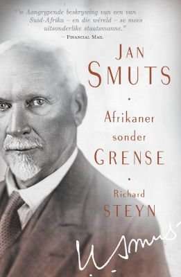 Jan Smuts - Afrikaner Sonder Grense (Afrikaans, Paperback)