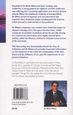 Many Lives, Many Masters - The True Story of a Prominent Psychiatrist, His Young Patient and the Pas