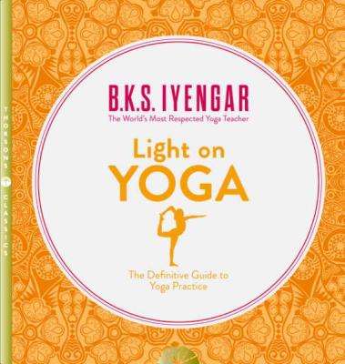Light On Yoga - The Definitive Guide To Yoga Practice (Paperback, Thorsons Classics edition)