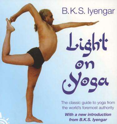 Light On Yoga - The Definitive Guide To Yoga Practice (Paperback, Thorsons Classics edition)