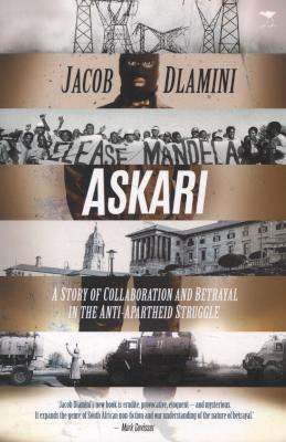 Askari - A Story Of Collaboration And Betrayal In The Anti-Apartheid Struggle (Paperback)