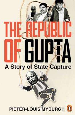 The Republic Of Gupta - A Story Of State Capture (Paperback)