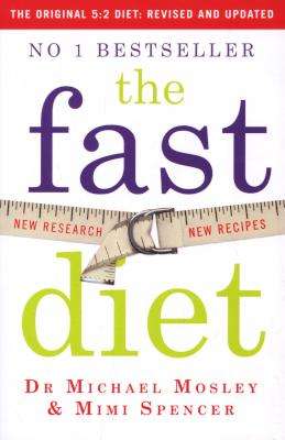 The Fast Diet (The Original 5:2 Diet: Revised and Updated) - New Research, New Recipes (Paperback, 2