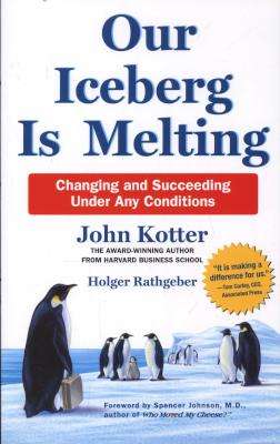 Our Iceberg Is Melting - Changing And Succeeding Under Any Circumstances (Paperback, Open Market)