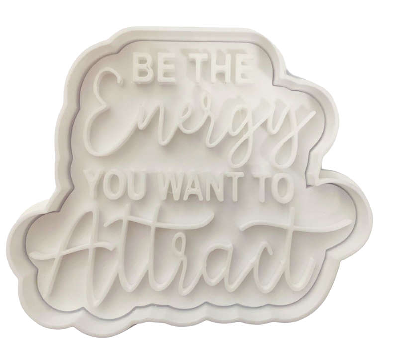 Hubbe Cookie Cutter - Be The Energy You Want To Attract