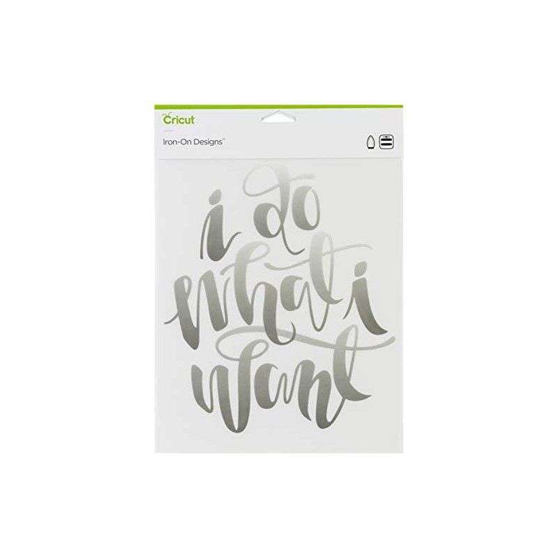 2004825 - CRICUT IRON ON DESIGNS DO WHAT I WANT 8.5X12