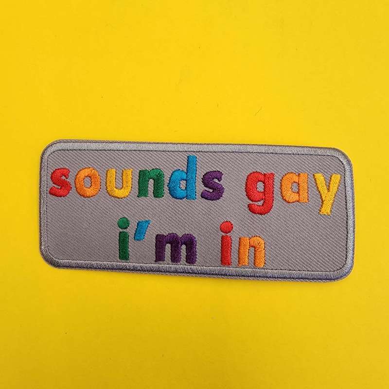 Sounds Gay Iron on Patch