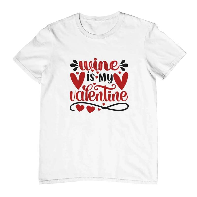 Wine is my Valentine T-Shirt