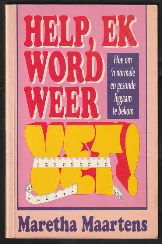 Help, Ek Word Weer Vet By Maretha Maartens