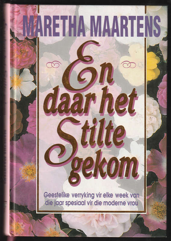 En Daar Het Stilte Gekom By Maretha Maartens