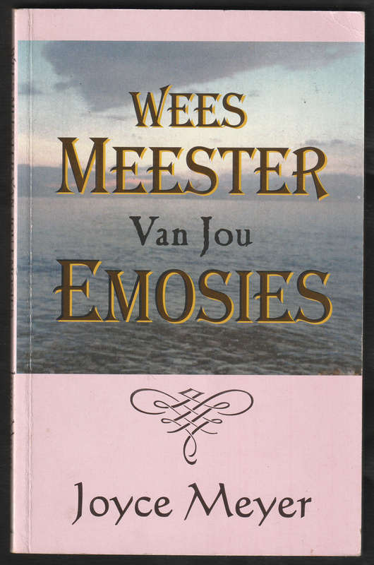 Wees Meester Van Jou Emosies By Joyce Meyer