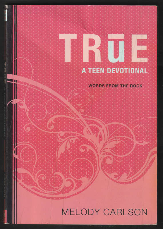 True A Teen Devotional By Melody Carlson