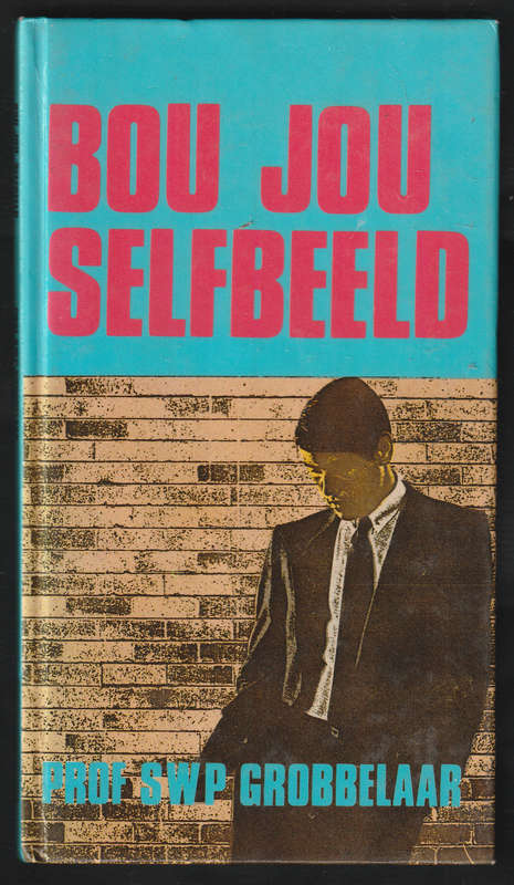 Bou Jou Selfbeeld By Prof SWP Grobbelaar