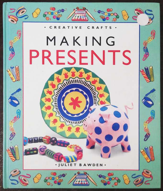 Making Presents by Juliet Bawden
