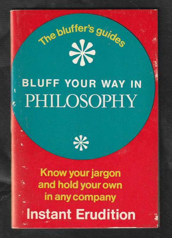 Bluff your way in Philosophy