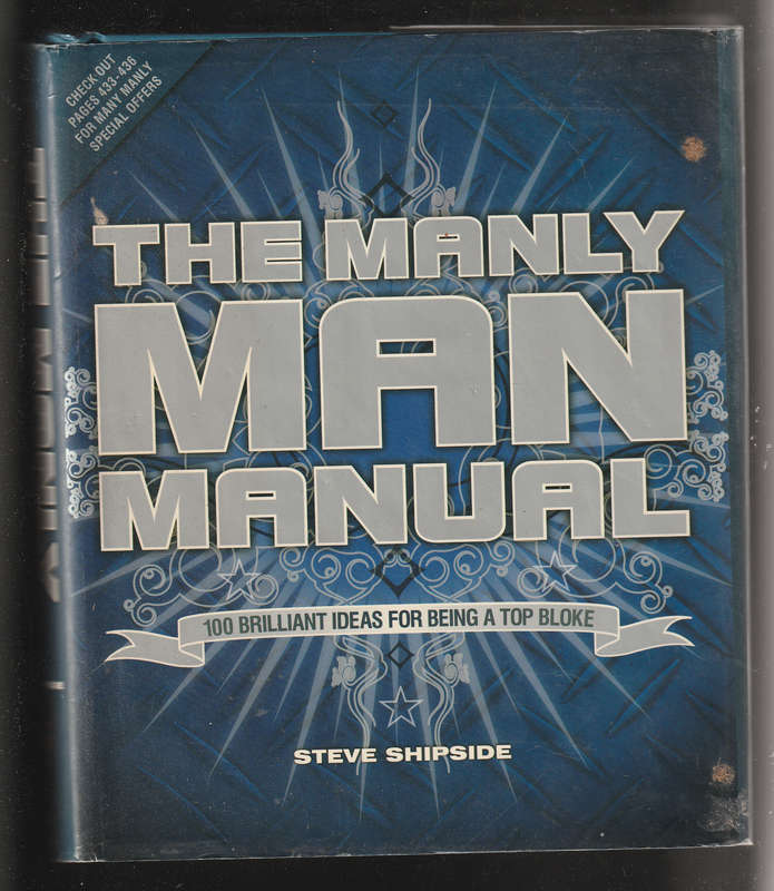 The Manly Man Manual by Steve Shipside