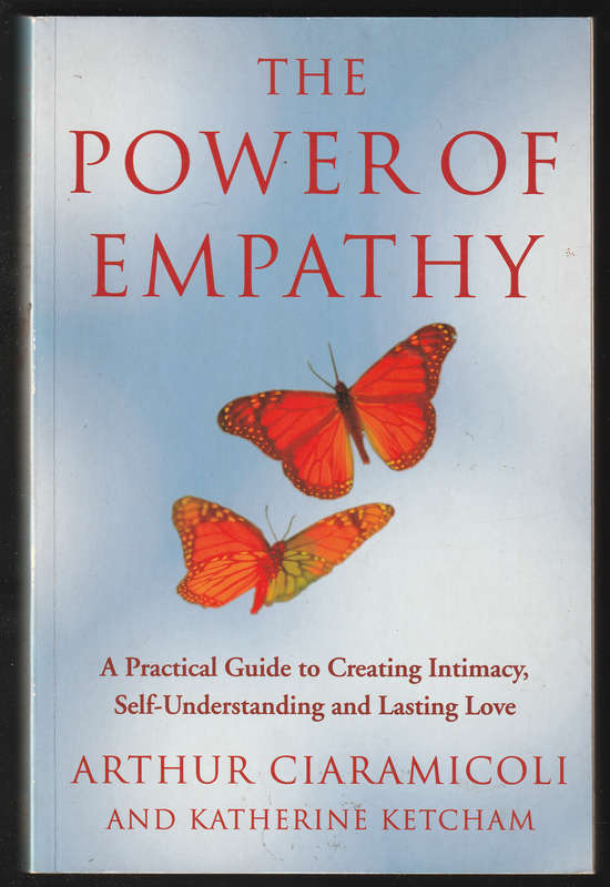 The Power Of Empathy By Arthur Ciaramicoli & Katherine Ketcham
