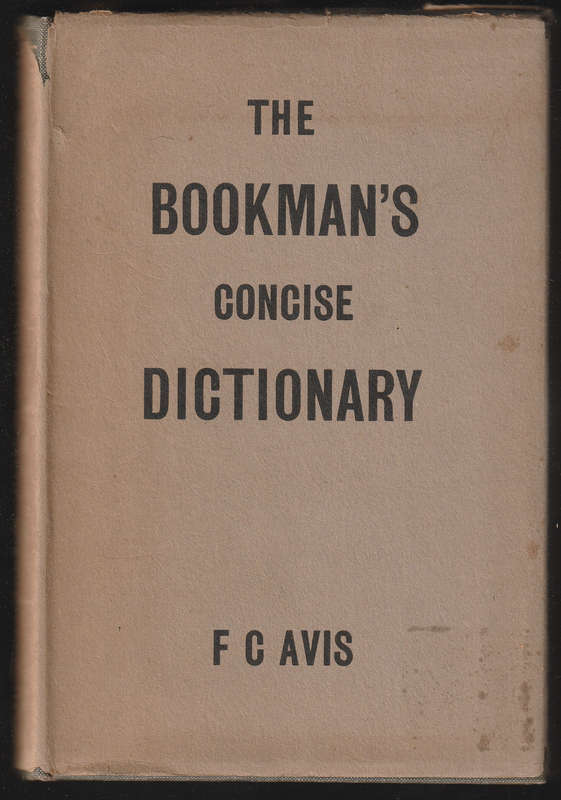The Bookman's Concise Dictionary By F. C. Avis