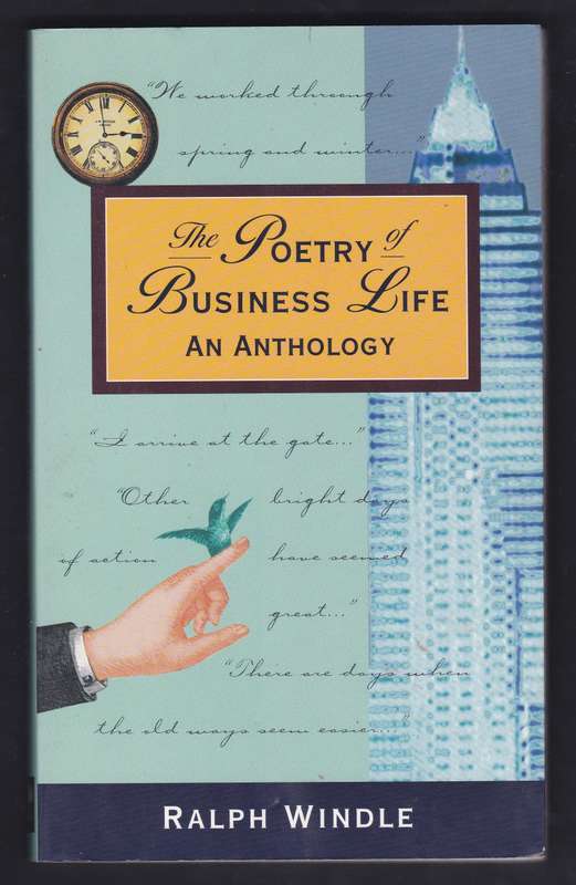 The Poetry Of Business Life An Anthology