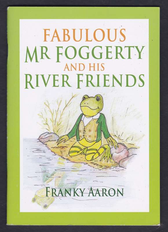 Fabulous Mr Foggerty And His River Friends