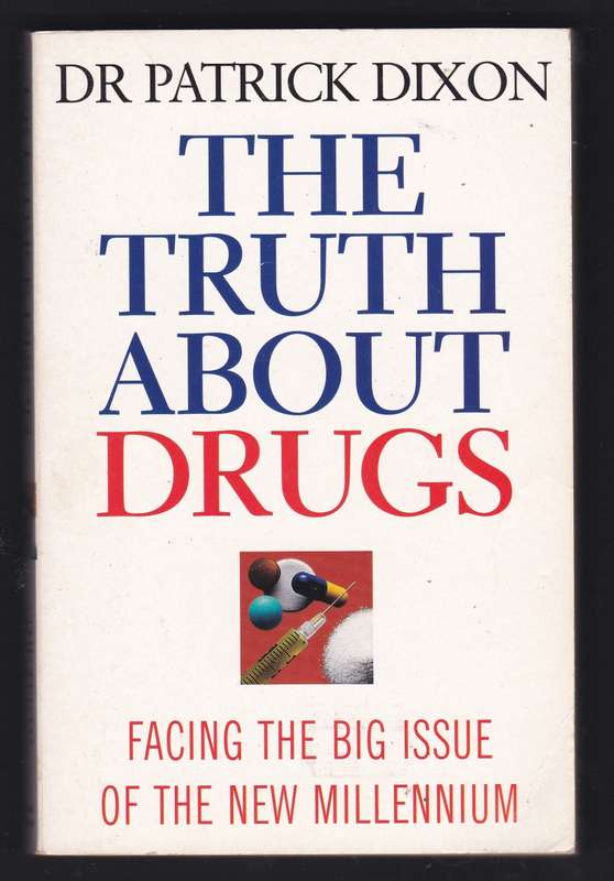 The Truth About Drugs