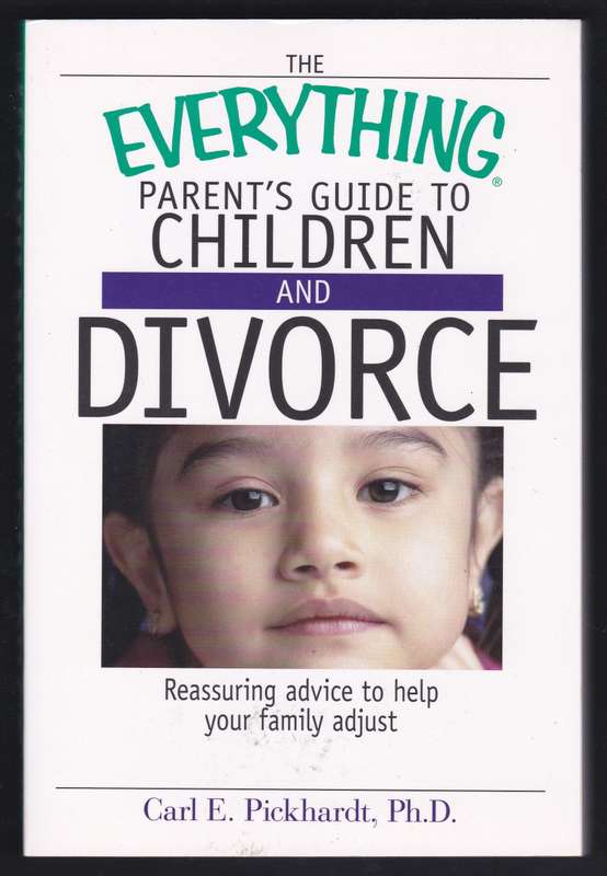 The Everything Parent's Guide To Children And Divorce