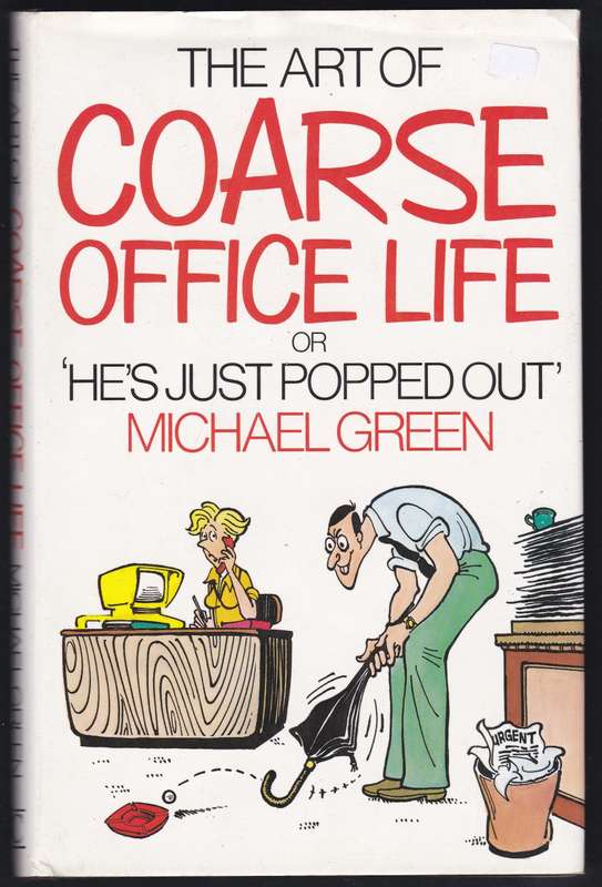 The Art Of Coarse Office Life
