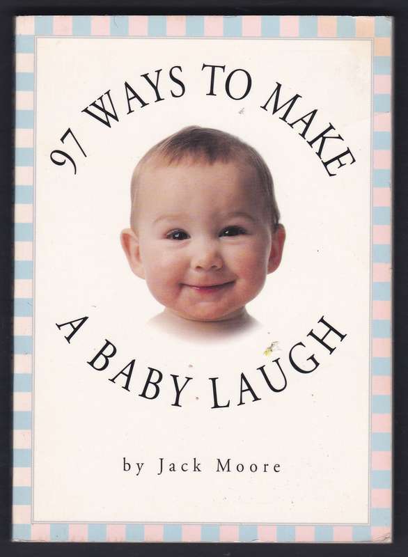 97 Ways To Make A Baby Laugh
