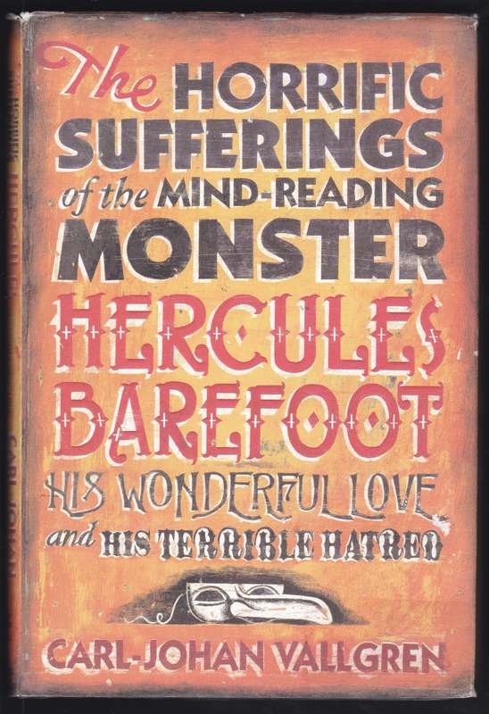 The Horrific Sufferings Of The Mind-Reading Monster Hercules Barefoot His Wonderful Love And His ...