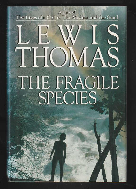 The Fragile Species By Lewis Thomas