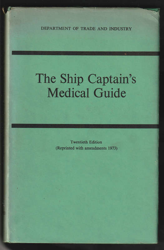 The Ship Captain's Medical Guide By Dep Of Trade And Industry (20th Edition)