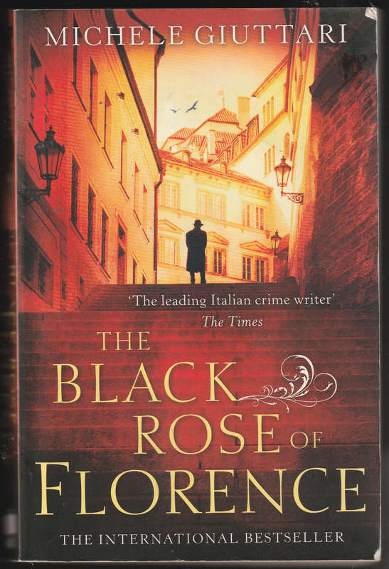 The Black Rose Of Florence By Michele Giuttari