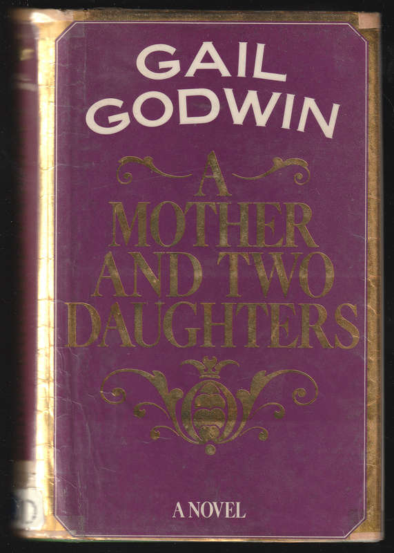 A Mother and Two Daughters By Gail Godwin