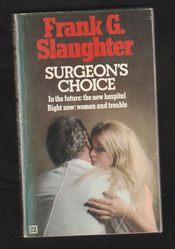 Surgeons Choice by Frank G. Slaughter