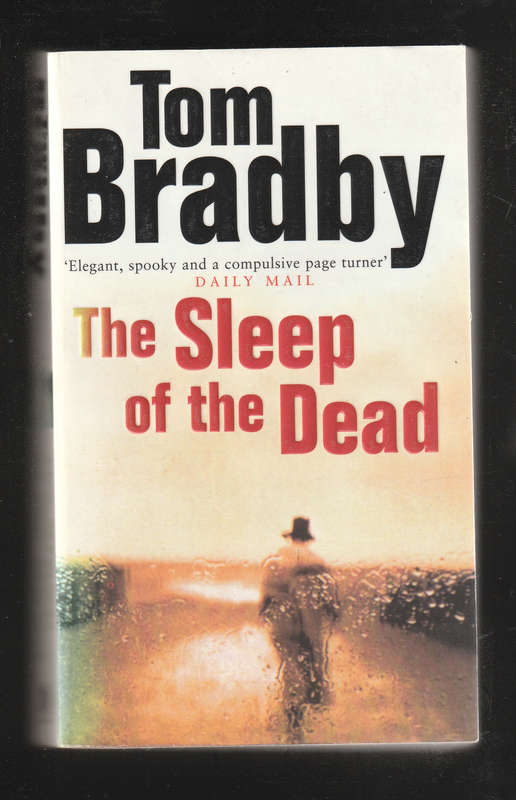 The Sleep of the Dead by Tom Bradby
