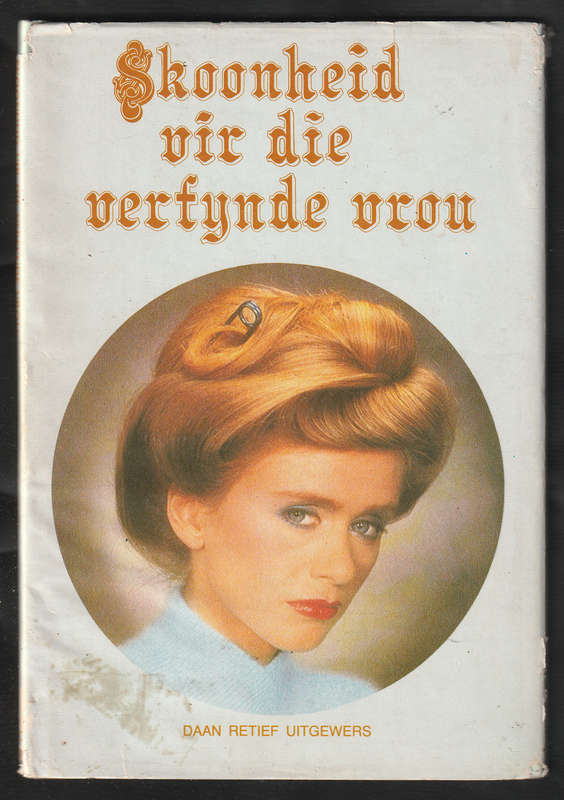 Skoonheid Vir Die Verfynde Vrou By Daan Retief Uitgewers