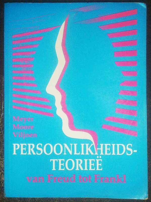 Persoonlikheids Teoriee Van Freud Tot Frankl By Meyer , Moore & Viljoen