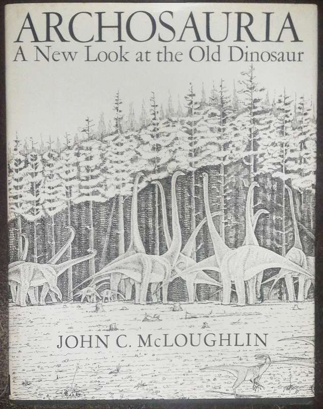 Archosauria A New Look At The Old Dinosaur By John C. McLoughlin