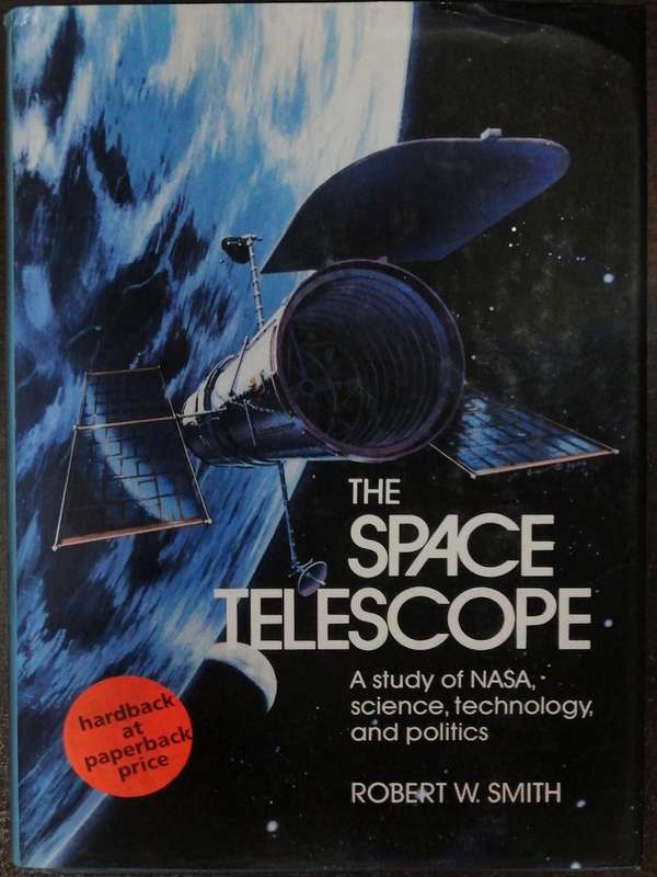 The Space Telescope By Robert W. Smith