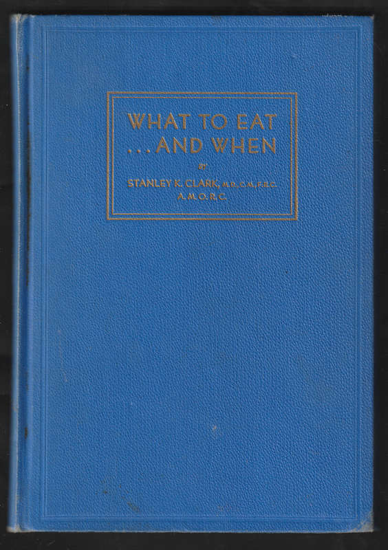 What To Eat. . . And When By Stanley K. Clark