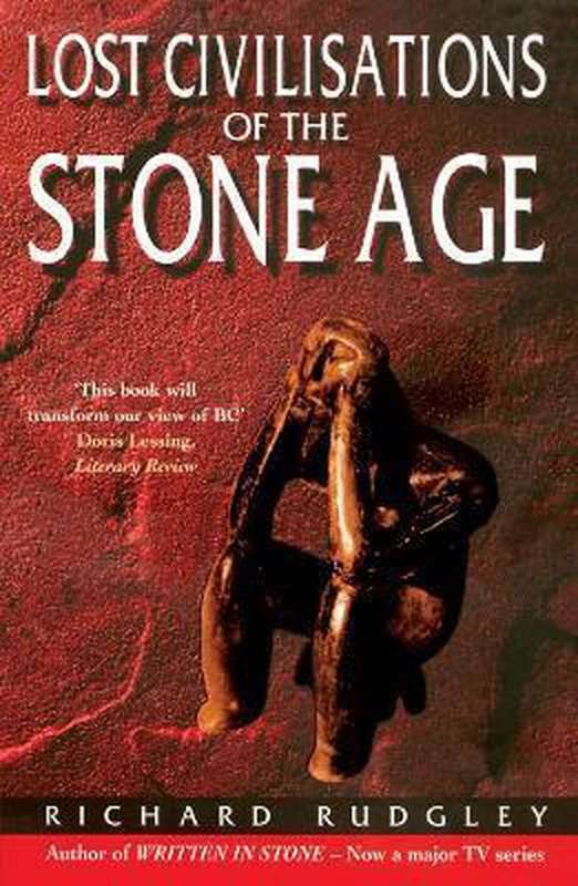 Lost Civilisations of the Stone Age - Richard Rudgley