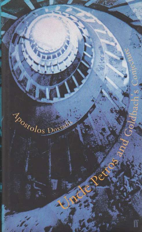 Uncle Petros and Goldbach's Conjecture - Apostolos K. Doxiades