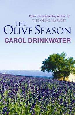The Olive Season: A Memoir of Love, Old Trees and Olive Oil - Carol Drinkwater