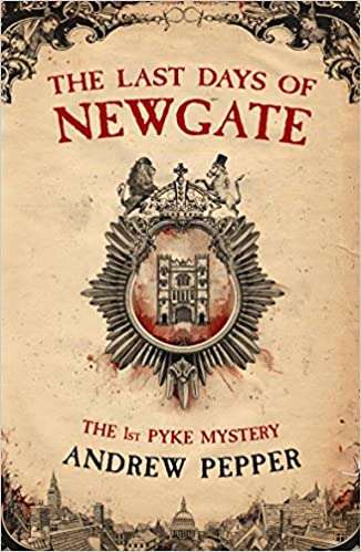 The Last Days of Newgate Andrew Pepper