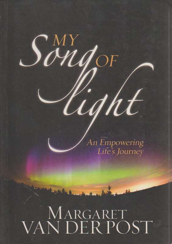 My Song Of Light - Margaret van der Post